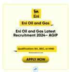 Eni Oil and Gas Latest Recruitment 2024– AGIP